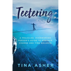 Teetering: A Frazzled, Overworked Person's Guide to Embrace Change and Find Balance - Paperback