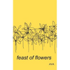 feast of flowers - Paperback