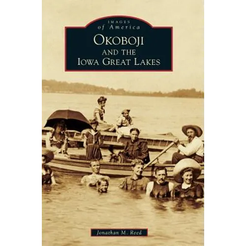 Okoboji and the Iowa Great Lakes - Hardcover
