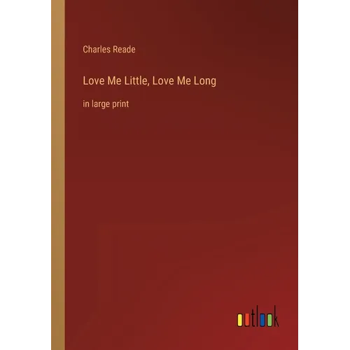 Love Me Little, Love Me Long: in large print - Paperback