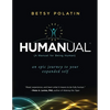 Humanual: A Manual for Being Human - Paperback