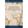 The Scripture Chronology Demonstrated by Astronomical Calculations, and Also by the Year of Jubilee, and the Sabbatical Year Among the Jews: Or, an Ac - Hardcover