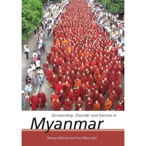 Dictatorship, Disorder and Decline in Myanmar - Paperback