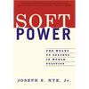 Soft Power: The Means to Success in World Politics - Paperback