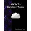 AWS Glue Developer Guide - Hardcover