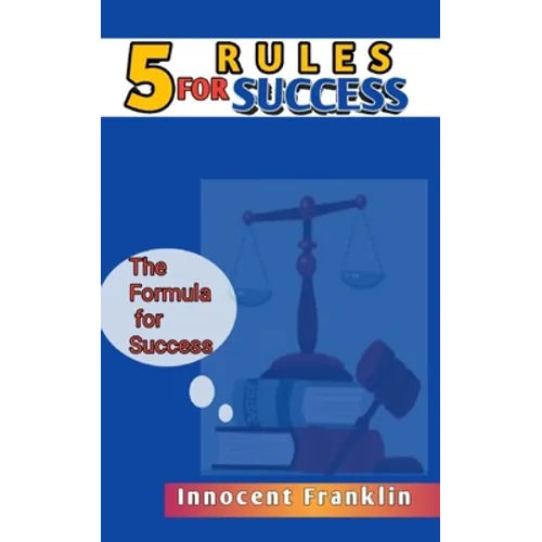 5 Rules for Success: The formula for Success - Paperback
