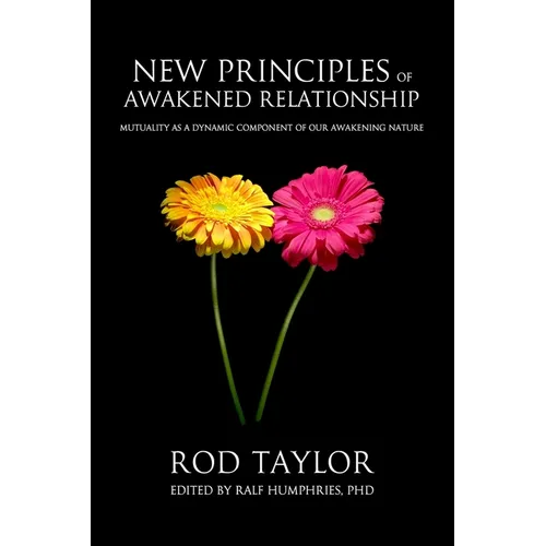 New Principles of Awakened Relationship: Mutuality As a Dynamic Component of Our Awakening Nature - Paperback