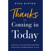 Thanks for Coming in Today: Creating a Culture Where Employees Thrive & Customer Service is Alive - Hardcover