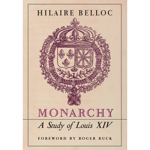 Monarchy: A Study of Louis XIV - Hardcover