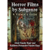 Horror Films by Subgenre: A Viewer's Guide - Paperback