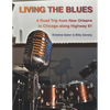 Living the Blues: A Roadtrip from New Orleans to Chicago along Higway 61 - Paperback