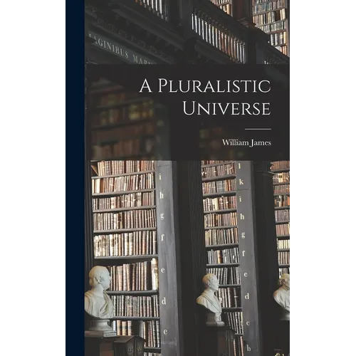 A Pluralistic Universe - Hardcover