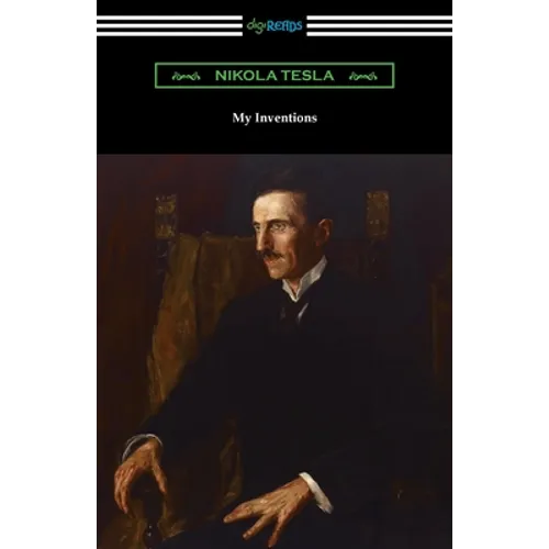 My Inventions: the Autobiography of Nikola Tesla - Paperback