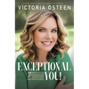 Exceptional You!: 7 Ways to Live Encouraged, Empowered, and Intentional - Paperback