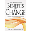 The Principles and Benefits of Change: Fulfilling Your Purpose in Unsettled Times - Paperback