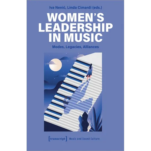 Women's Leadership in Music: Modes, Legacies, Alliances - Paperback