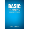 Basic Training: A Manual For Teens - Paperback