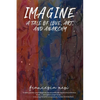 Imagine: A tale of love, art and anarchy - Paperback