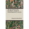 The New Church In The New World - A Study Of Swedenborgianism In America - Hardcover