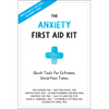 The Anxiety First Aid Kit: Quick Tools for Extreme, Uncertain Times - Paperback