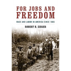 For Jobs and Freedom: Race and Labor in America Since 1865 - Paperback