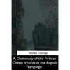 A Dictionary of the First or Oldest Words in the English Language - Paperback