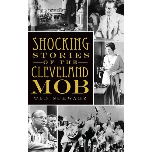 Shocking Stories of the Cleveland Mob - Hardcover