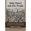 John Henry and His People: The Historical Origin and Lore of America's Great Folk Ballad - Paperback