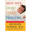 Solve Your Child's Sleep Problems: New, Revised, and Expanded Edition - Paperback
