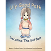 Lily Good Path Becomes the Buffalo - Paperback