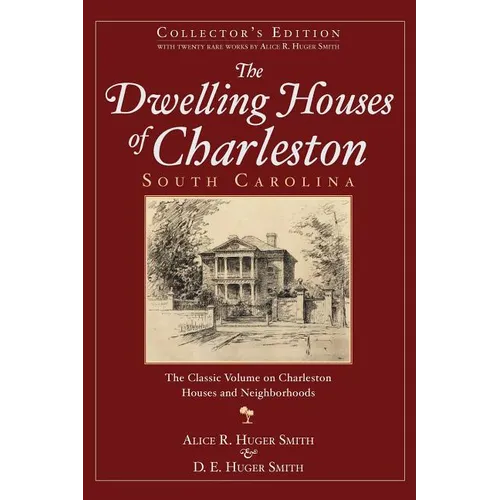 The Dwelling Houses of Charleston, South Carolina (Collector's) - Hardcover