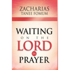 Waiting on The Lord in Prayer - Hardcover