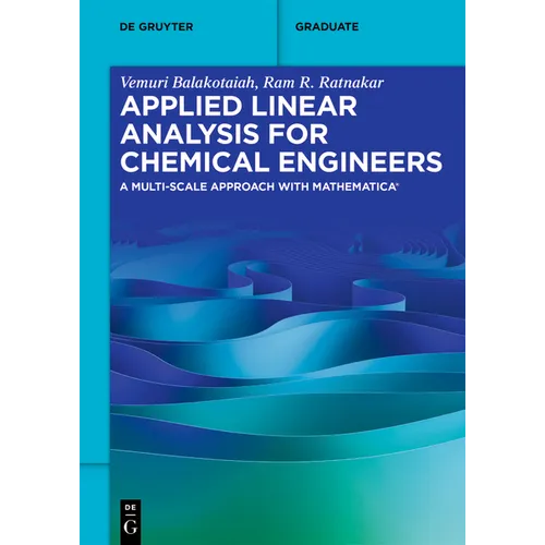 Applied Linear Analysis for Chemical Engineers: A Multi-Scale Approach with Mathematica(r) - Paperback
