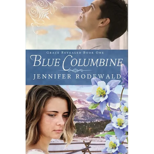 Blue Columbine: A Contemporary Christian Novel - Paperback