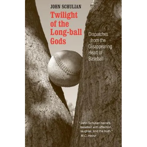 Twilight of the Longball Gods: Dispatches from the Disappearing Heart of Baseball - Paperback