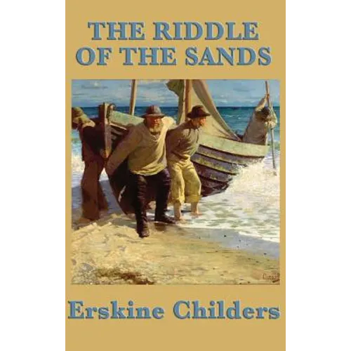 The Riddle of the Sands: A Classic Espionage Thriller of the North Sea - Hardcover