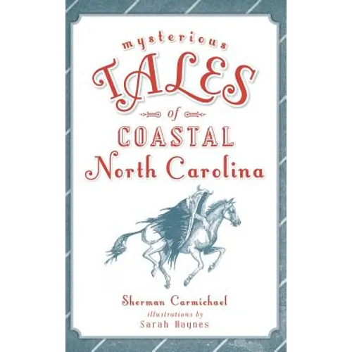 Mysterious Tales of Coastal North Carolina - Hardcover