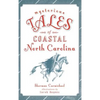 Mysterious Tales of Coastal North Carolina - Hardcover