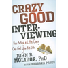 Crazy Good Interviewing - Paperback