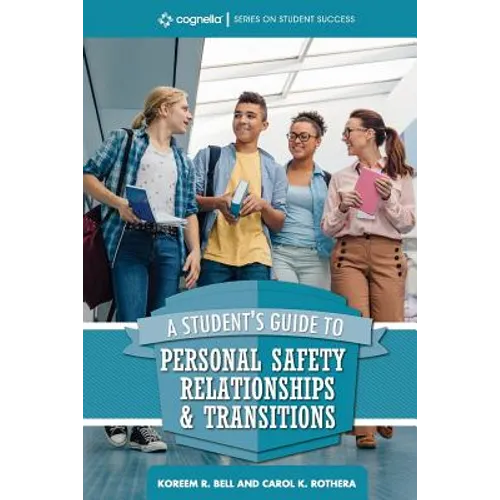 A Student's Guide to College Success: Personal Safety, Relationships, and Transitions - Paperback