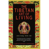 The Tibetan Art of Living: Wise Body, Mind, Life - Paperback
