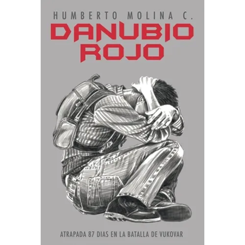 Danubio Rojo: Atrapada 87 Dias En Vukovar - Paperback