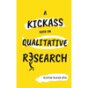 A Kickass Book on Qualitative Research - Paperback