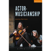 Actor-Musicianship - Paperback