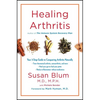 Healing Arthritis: Your 3-Step Guide to Conquering Arthritis Naturally - Hardcover