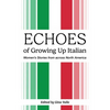 Echoes of Growing Up Italian: Volume 84 - Paperback