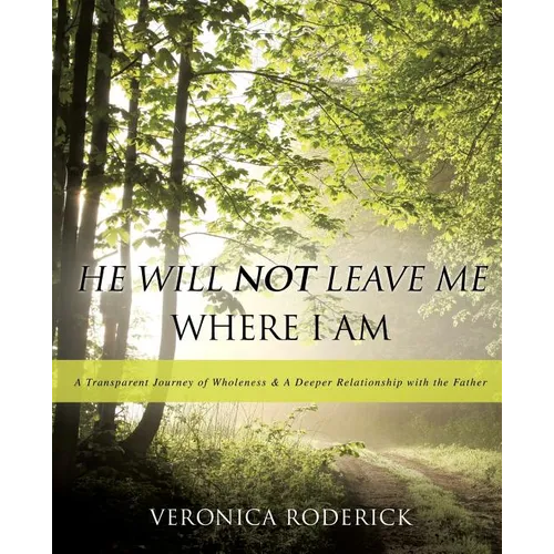 He Will Not Leave Me Where I Am - Paperback