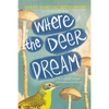 Where the Deer Dream - Paperback