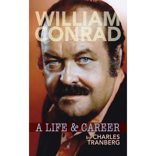William Conrad: A Life & Career (hardback) - Hardcover