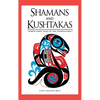 Shamans and Kushtakas: North Coast Tales of the Supernatural - Hardcover
